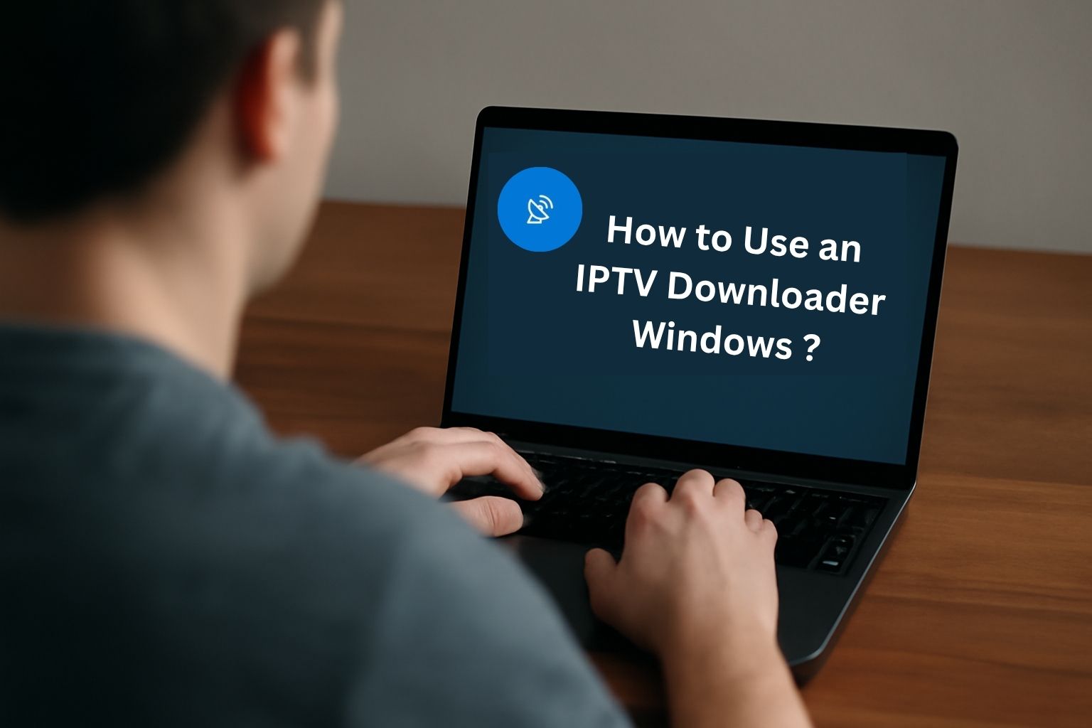 Windows IPTV Downloader Guide