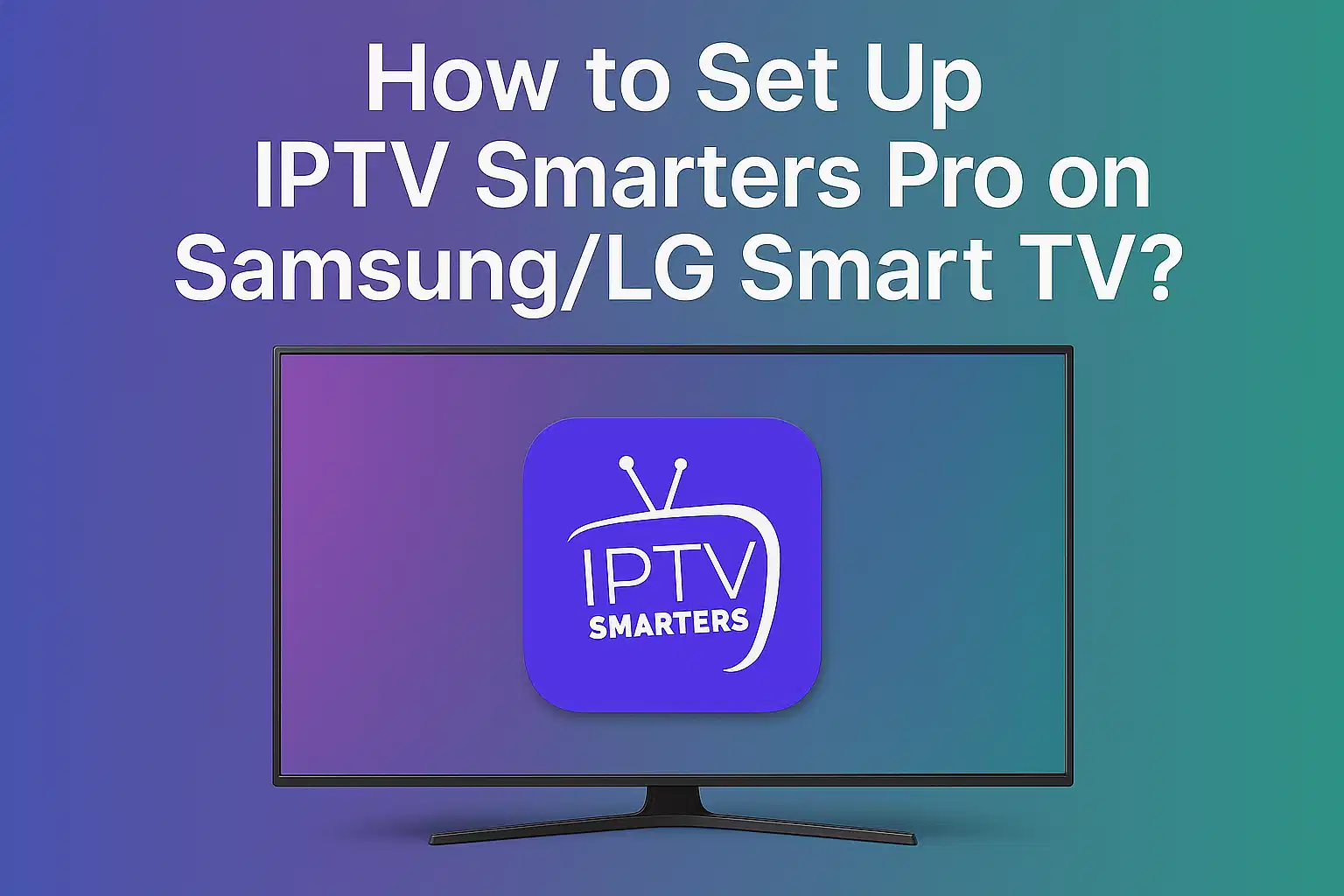 Install IPTV LG Smart TV Guide
