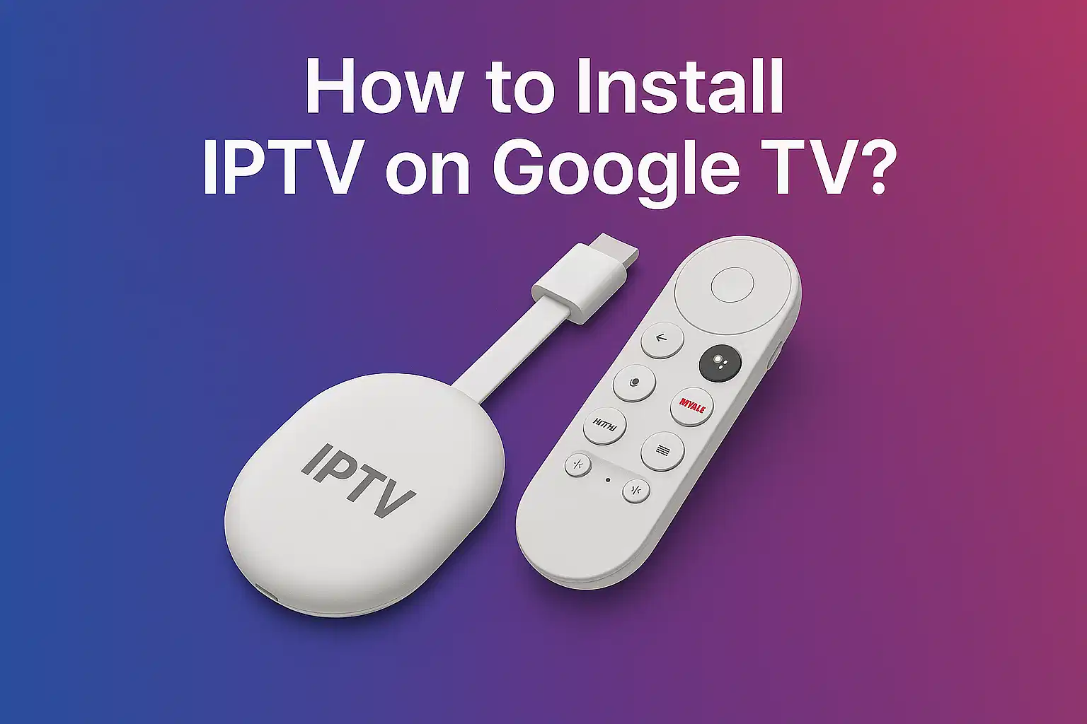 Install IPTV Google TV Guide
